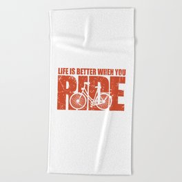 Life is Better When You Ride - Cycling Beach Towel