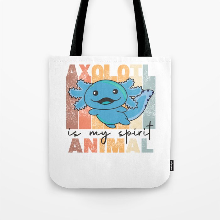 Axolotl Is My Spirit Animal - Sweet Axolotl Tote Bag