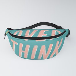 Don’t Over Think Things positive good vibes inspirational typography quote in peach pink and green Fanny Pack