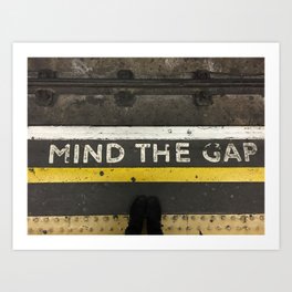 Mind the Gap Art Print