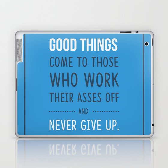 Good things come to those who never give up Laptop & iPad Skin