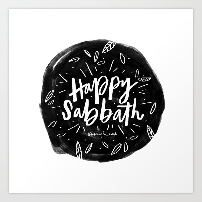 Happy Sabbath Art Print by MeaningfulWord | Society6
