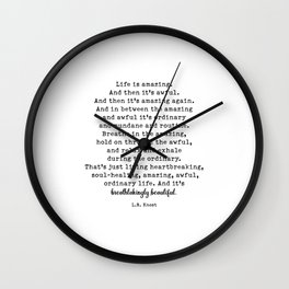 Life Is Amazing. LR Knost Quote Wall Clock