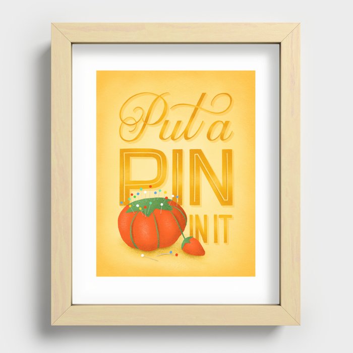 Sewing Sayings: Put a Pin in it Recessed Framed Print