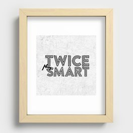 Twice as Smart  Recessed Framed Print