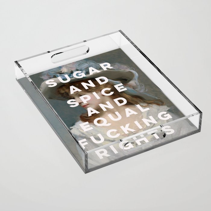 Sugar and Spice and Equal Fucking Rights - Feminist Acrylic Tray