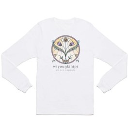 Wiyounkihipi - We Are Capable Long Sleeve T-shirt