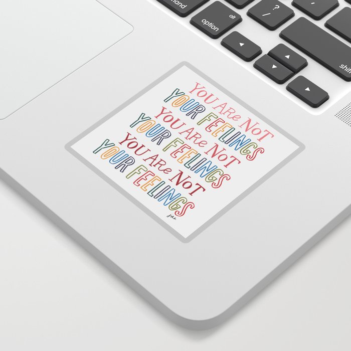 You Are Not Your Feelings Sticker