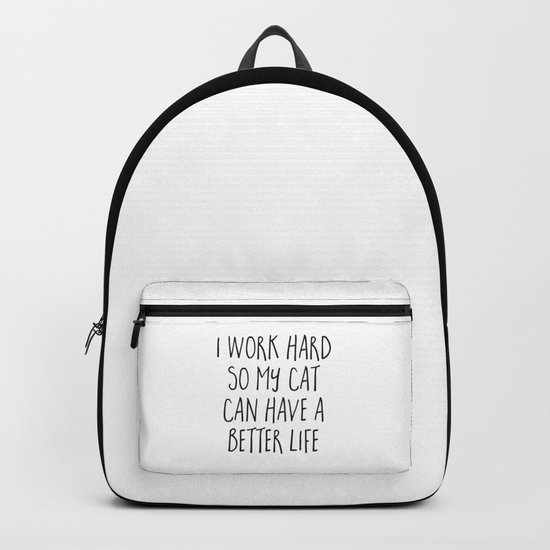 Cat Better Life Funny Quote Backpack