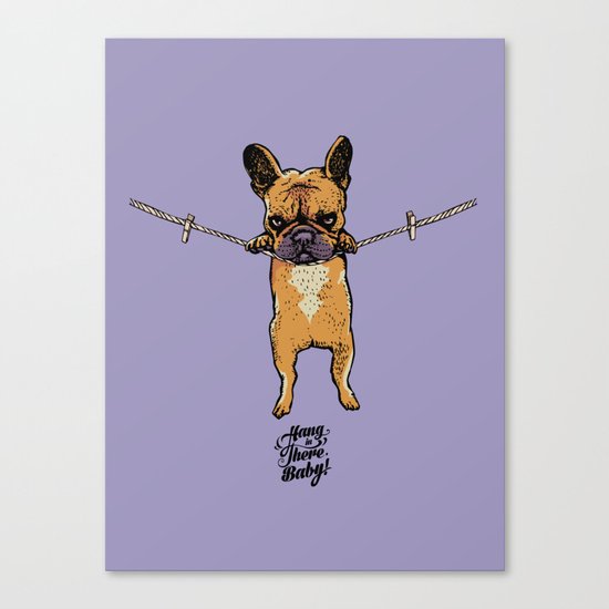 Hang in There Baby Frenchie Canvas Print