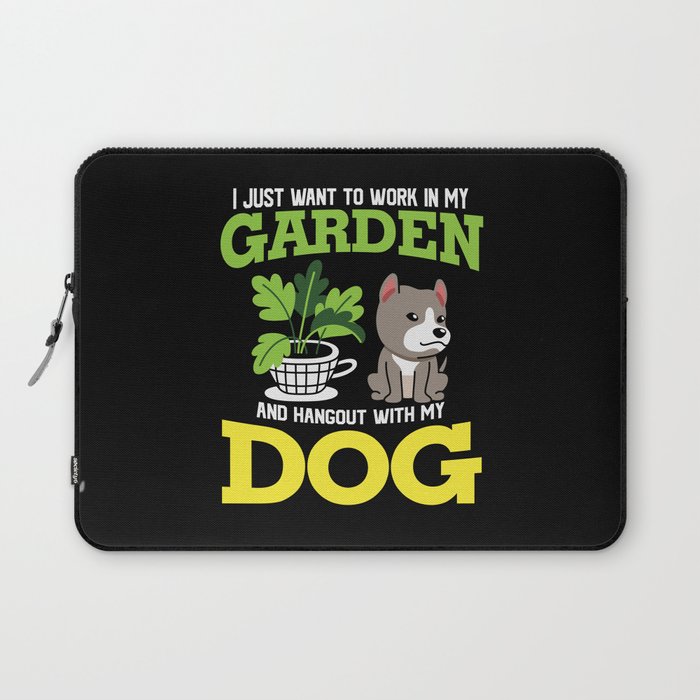 Work In My Garden Hangout With My Dog Laptop Sleeve