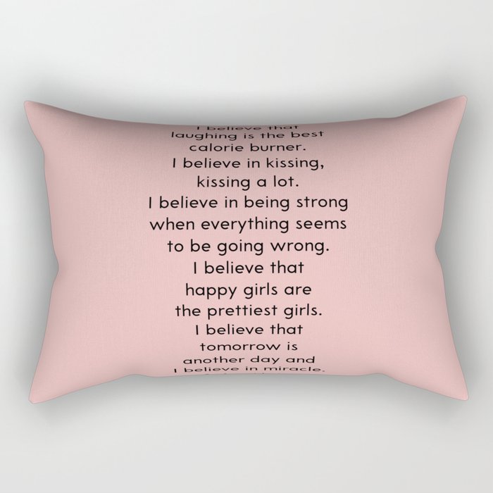 I Believe In Pink. I Believe That Laughing Is the Best Calorie Burner Rectangular Pillow