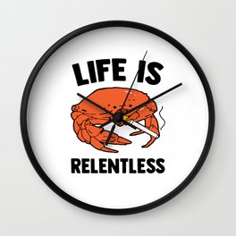 Crab life is relentless Wall Clock
