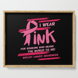 I Wear Pink Breast Cancer Awareness Serving Tray
