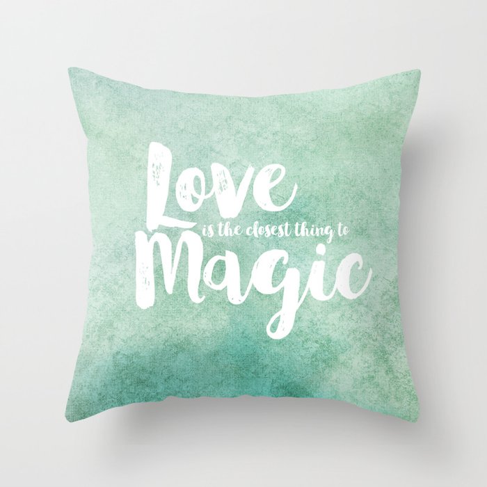 The Closest Thing to Magic Throw Pillow