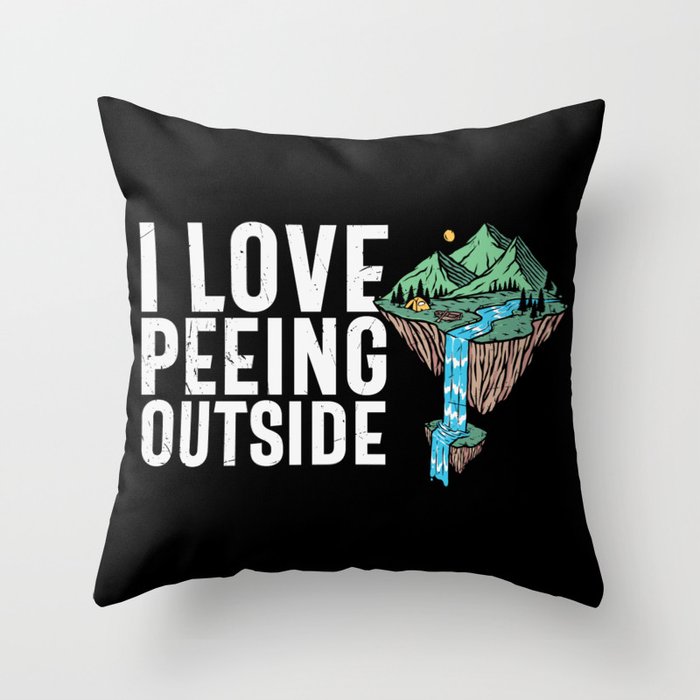 I Love Peeing Outside Funny Camping Saying Throw Pillow