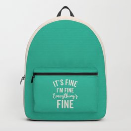 Everything's Fine Funny Quote Backpack