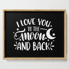 I Love You To The Moon And Back Serving Tray