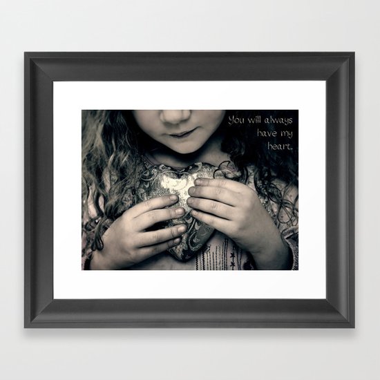 You Will Always Have My Heart Framed Art Print