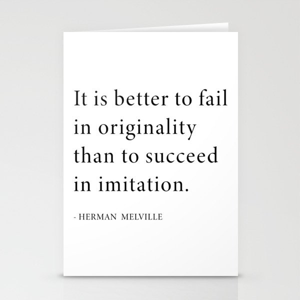 It is better to fail in originality than to succeed in imitation Stationery Cards