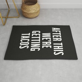 Getting Tacos Funny Quote Rug