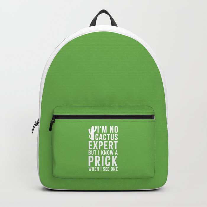 Cactus Expert Know A Prick Funny Offensive Quote Backpack