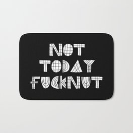Not Today Fucknut Badematte | Funny, Vintage, Music, Typography 
