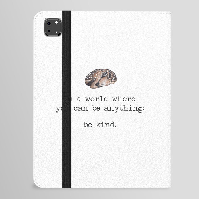In A World Where You Can Be Anything Be Kind Deer  iPad Folio Case