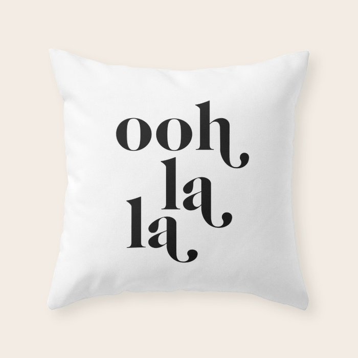 Ooh La La Throw Pillow By Typutopia Society6