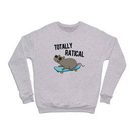 Totally Ratical Cute Radical Rat Pun Crewneck Sweatshirt