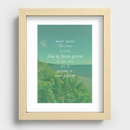What Good is Livin Recessed Framed Print