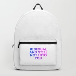 Bisexual And Still Not Into You Bi Pride Flag Colors Cool Humor Design Pun Gift Backpack