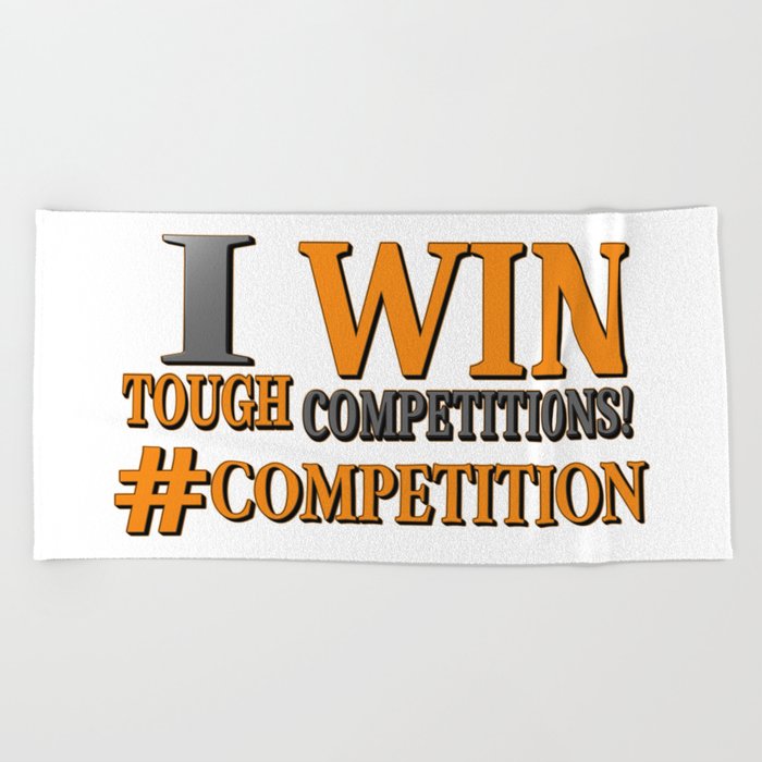 "TOUGH COMPETITIONS" Cute Expression Design. Buy Now Beach Towel