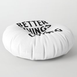 Better things are coming  Floor Pillow