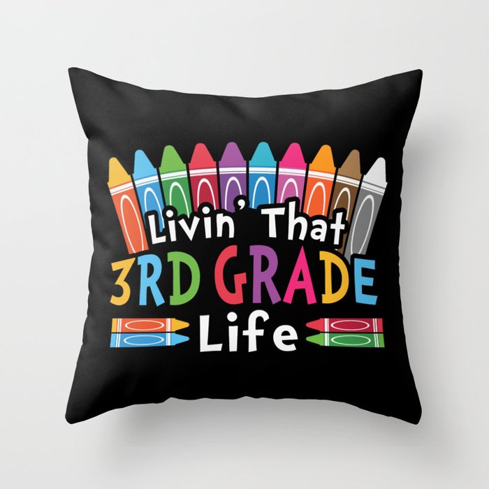 Livin' That 3rd Grade Life Throw Pillow