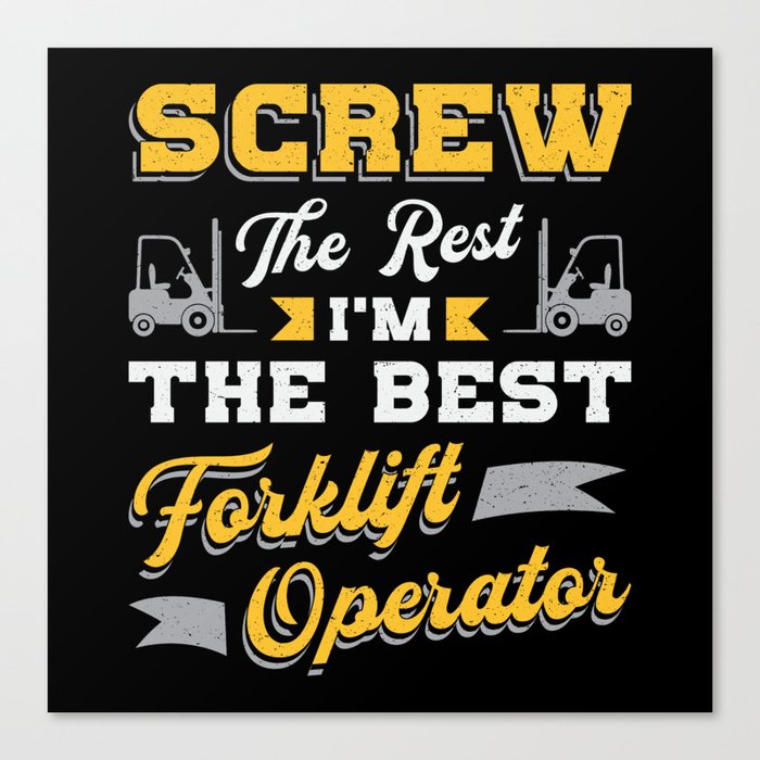 The Best Forklift Operator Driver Warehouse Worker Canvas Print