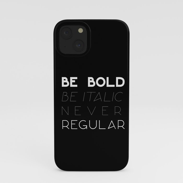 Be Bold iPhone Case