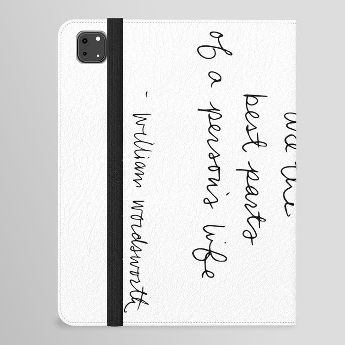 The little unremembered acts of kindness & love are the best parts of a person's life iPad Folio Case