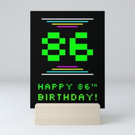 [ Thumbnail: 86th Birthday - Nerdy Geeky Pixelated 8-Bit Computing Graphics Inspired Look Mini Art Print ]