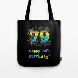 [ Thumbnail: 79th Birthday - Fun Rainbow Spectrum Gradient Pattern Text, Bursting Fireworks Inspired Background Tote Bag ]
