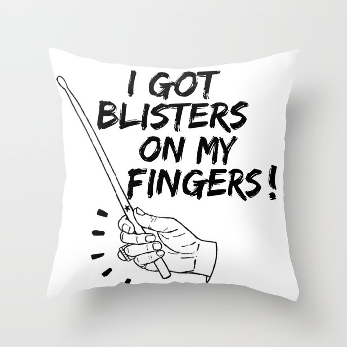 Blisters on my fingers! Throw Pillow