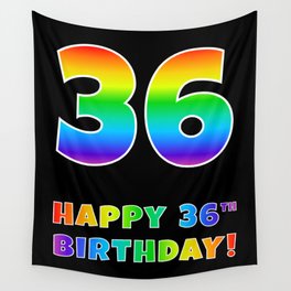 [ Thumbnail: HAPPY 36TH BIRTHDAY - Multicolored Rainbow Spectrum Gradient Wall Tapestry ]