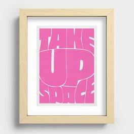 Take Up Space Recessed Framed Print