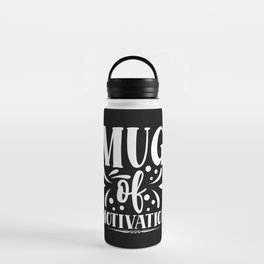 Mug Of Motivation Typographic Quote Motivational Water Bottle