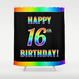 [ Thumbnail: Fun, Colorful, Rainbow Spectrum “HAPPY 16th BIRTHDAY!” Shower Curtain ]