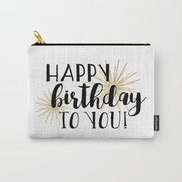 Happy Birthday To You! Carry-All Pouch
