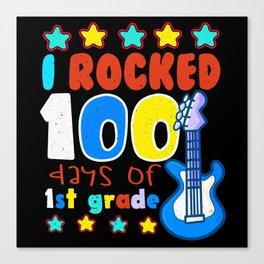 Days Of School 100th Day Rocked 100 1st Grader Canvas Print