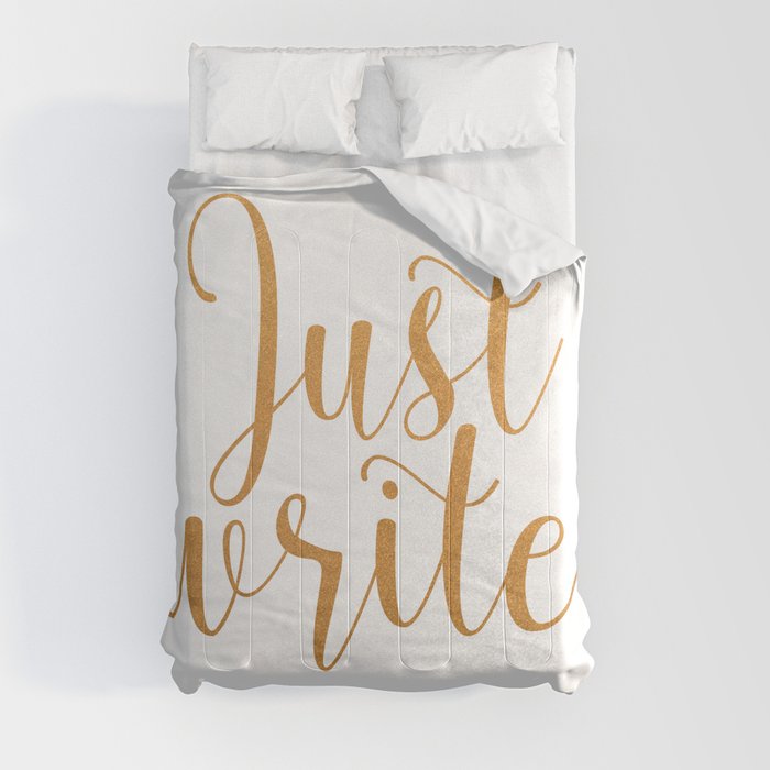 Just write. - Gold Comforter