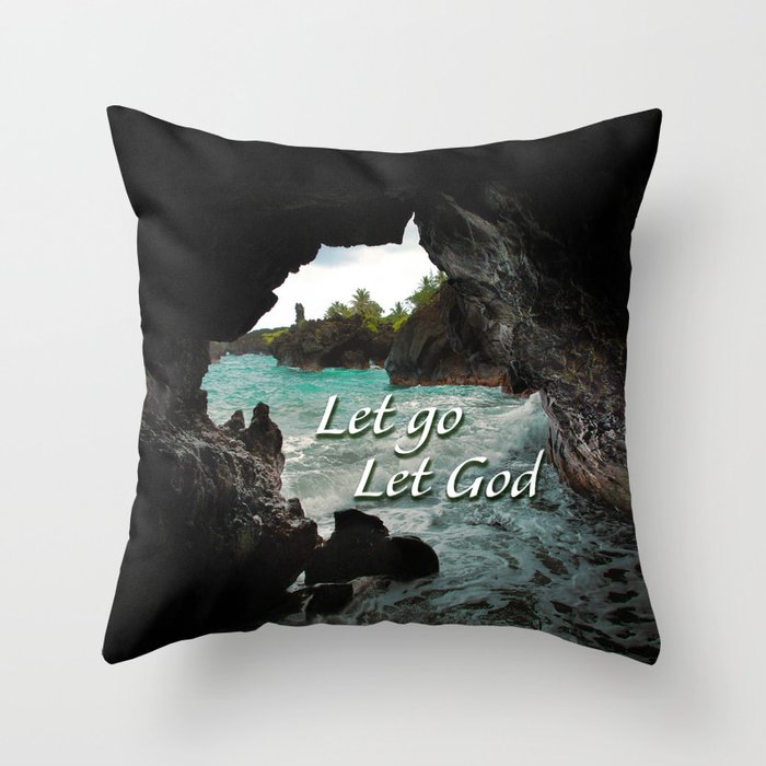 Let Go, Let God  - Sea Cave Throw Pillow