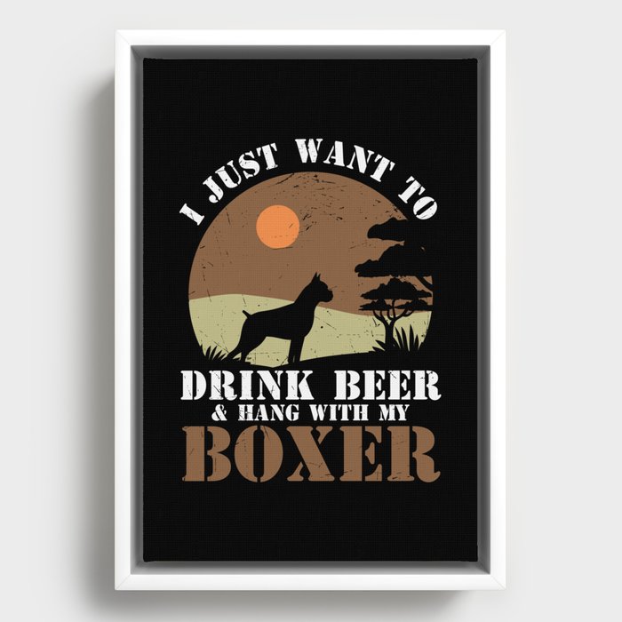Drink Beer And Hang With My Boxer Framed Canvas